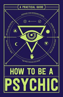 Front cover_How To Be A Psychic