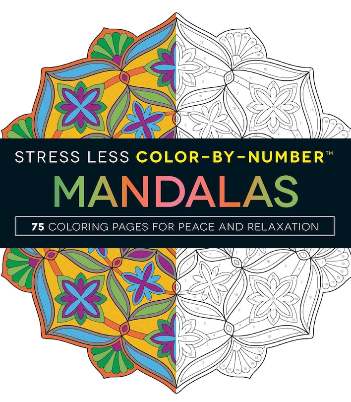 Stress Less Color-by-number Mandalas: 75 Coloring Pages For Peace And Relaxation