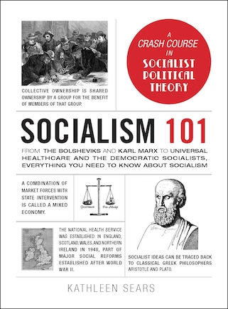 Socialism 101: From the Bolsheviks and Karl Marx to Universal Healthcare and the Democratic Socialists, Everything You Need to Know about Socialism