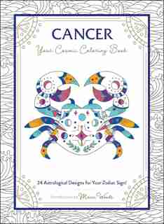 Cancer: Your Cosmic Coloring Book: 24 Astrological Designs for Your Zodiac Sign! by Mecca Woods