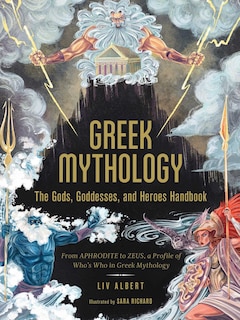 Front cover_Greek Mythology: The Gods, Goddesses, and Heroes Handbook