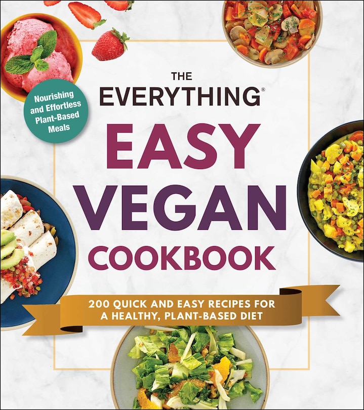 EVERYTHING EASY VEGAN CKBK: 200 Quick and Easy Recipes for a Healthy, Plant-Based Diet