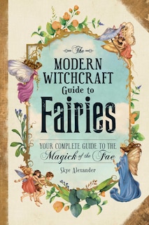 Couverture_The Modern Witchcraft Guide to Fairies