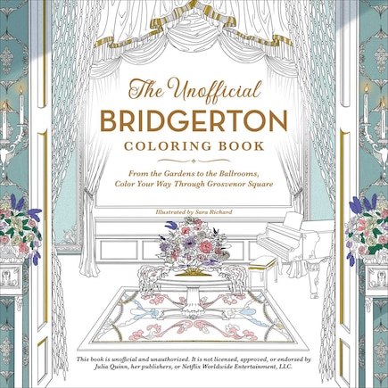 The Unofficial Bridgerton Coloring Book: From the Gardens to the Ballrooms, Color Your Way Through Grosvenor Square