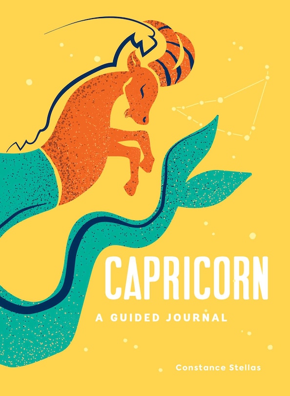 Capricorn: A Guided Journal: A Celestial Guide To Recording Your Cosmic Capricorn Journey