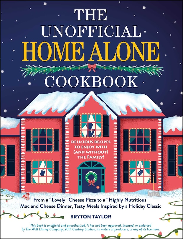 Front cover_The Unofficial Home Alone Cookbook