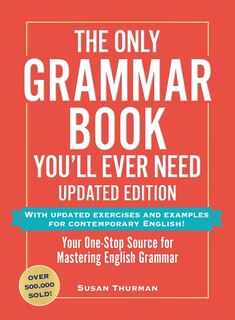 Front cover_The Only Grammar Book You'll Ever Need, Updated Edition