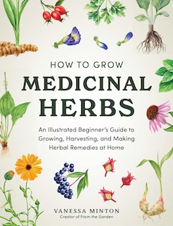 Front cover_How to Grow Medicinal Herbs