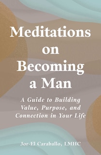 Front cover_Meditations on Becoming a Man