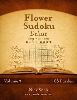 Couverture_Flower Sudoku Deluxe - Easy to Extreme - Volume 7 - 468 Logic Puzzles