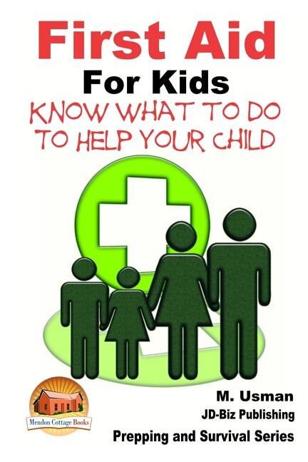 Couverture_First Aid for Kids - Know What To Do To Help Your Child