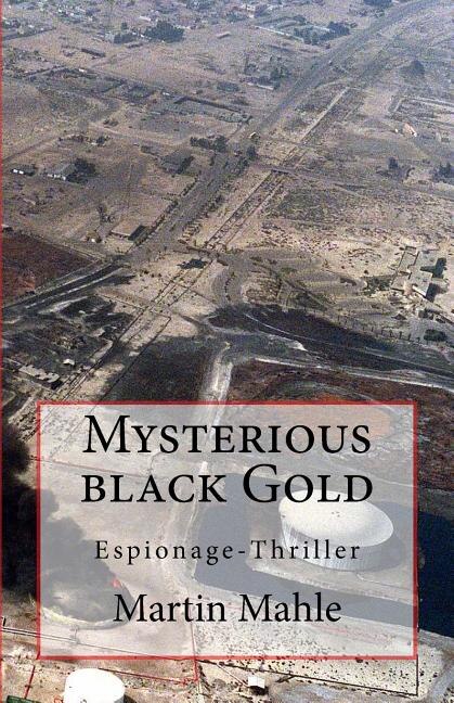 Mysterious Black Gold: Espionage-Thriller