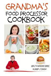 Front cover_Grandma's Food Processor Cookbook