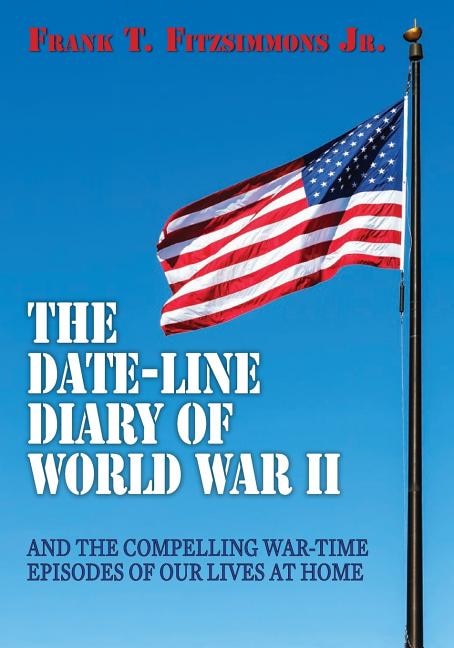 Front cover_The Date-Line Diary of World War II