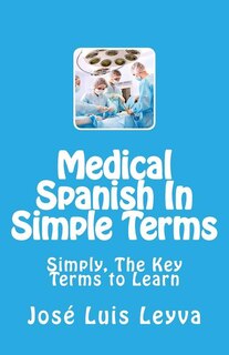 Front cover_Medical Spanish In Simple Terms