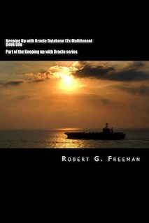 Front cover_Keeping Up With Oracle Database 12c Multitenant - Book One
