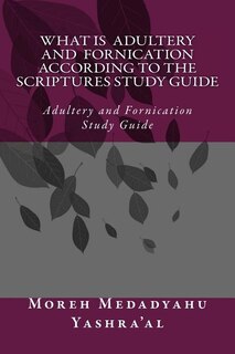 Couverture_What Is Adultery And Fornication According To The Scriptures Study Guide