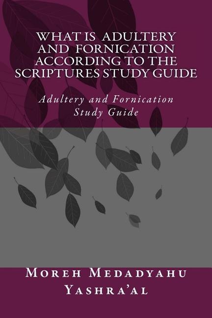 Couverture_What Is Adultery And Fornication According To The Scriptures Study Guide
