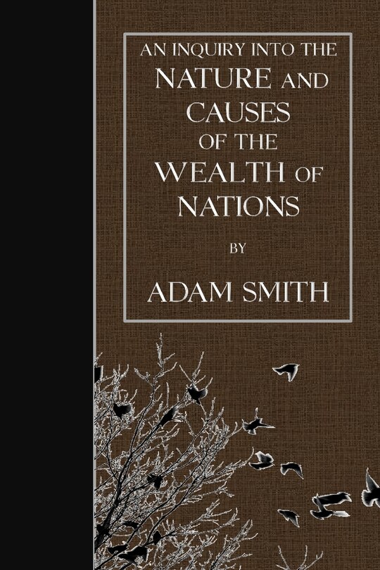 Front cover_An Inquiry into the Nature and Causes of the Wealth of Nations