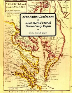 Front cover_Some Ancient Landowners in Saint Martin's Parish Hanover County, Virginia