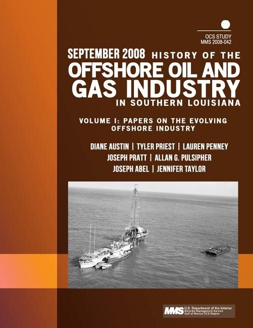 Front cover_History of the Offshore Oil and Gas Industry in Southern Louisiana Volume I