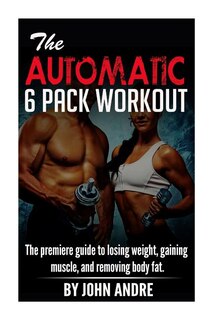 Front cover_The Automatic 6-Pack Workout