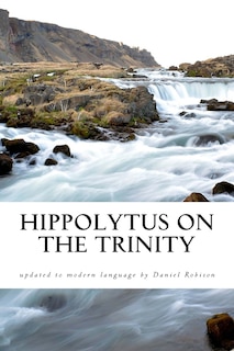 Hippolytus On The Trinity