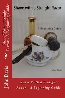 Couverture_Shave With a Straight Razor - A Beginning Guide