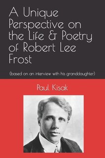 Couverture_A Unique Perspective on the Life & Poetry of Robert Lee Frost