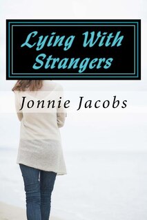 Front cover_Lying With Strangers