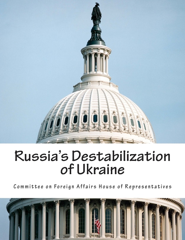 Russia's Destabilization of Ukraine