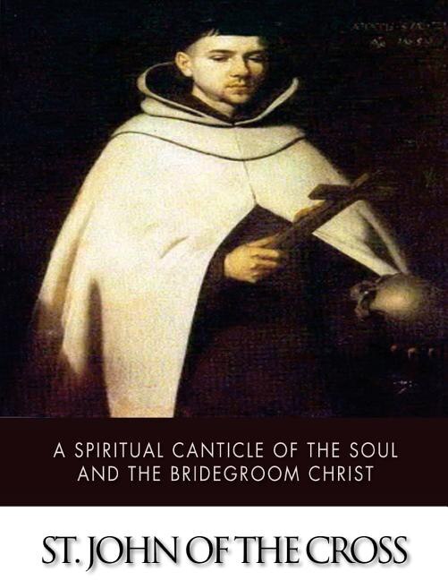Couverture_A Spiritual Canticle Of The Soul And The Bridegroom Christ