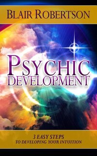 Psychic Development: 3 Easy Steps To Developing Your Intuition image number 0