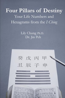 Front cover_Four Pillars of Destiny Your Life Numbers and Hexagrams from the I Ching