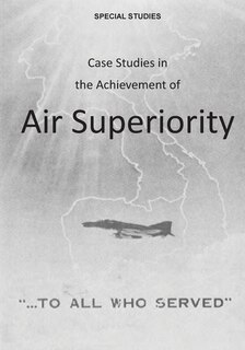 Couverture_Case Studies in the Achievement of Air Superiority