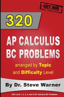 Couverture_320 AP Calculus BC Problems arranged by Topic and Difficulty Level