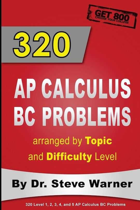 Couverture_320 AP Calculus BC Problems arranged by Topic and Difficulty Level