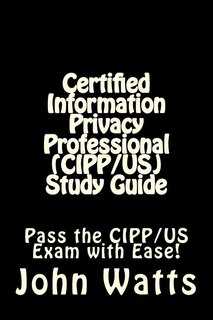 Front cover_Certified Information Privacy Professional (CIPP/US) Study Guide