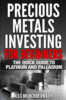 Front cover_Precious Metals Investing For Beginners