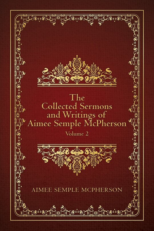 Front cover_The Collected Sermons And Writings Of Aimee Semple Mcpherson
