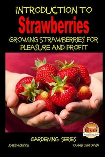 Couverture_Introduction to Strawberries - Growing Strawberries for Pleasure and Profit