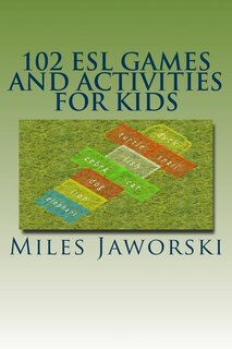 Front cover_102 ESL Games and Activities for Kids
