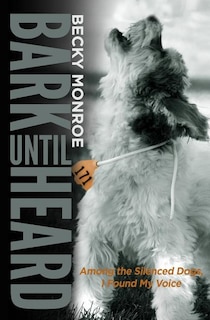Front cover_Bark Until Heard