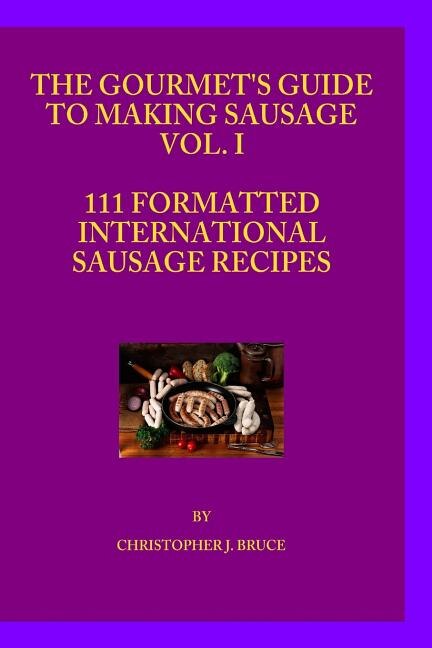 Front cover_The Gourmet's Guide to Making Sausage VOL.I