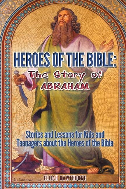 Front cover_Heroes of the Bible - The Story of Abraham