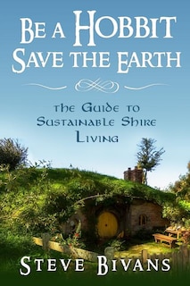 Front cover_Be a Hobbit, Save the Earth