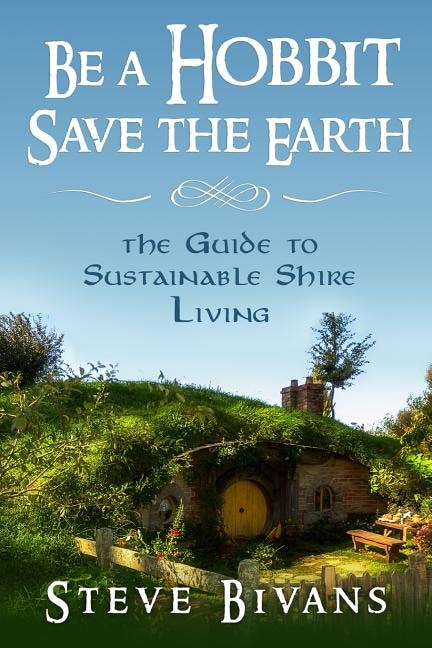 Front cover_Be a Hobbit, Save the Earth