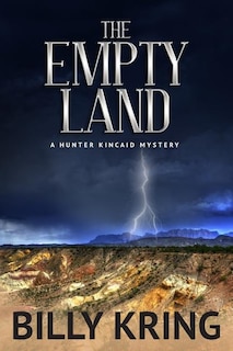 The Empty Land: A Hunter Kincaid Mystery