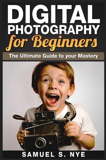 Front cover_Digital Photography for Beginners