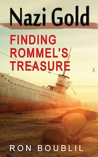 Front cover_Nazi Gold, Finding Rommel's Treasure